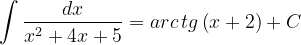 \dpi{120} \int \frac{dx}{x^{2}+4x+5}=arc\, tg\left ( x+2 \right )+C